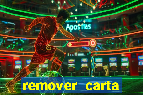 remover carta history reborn